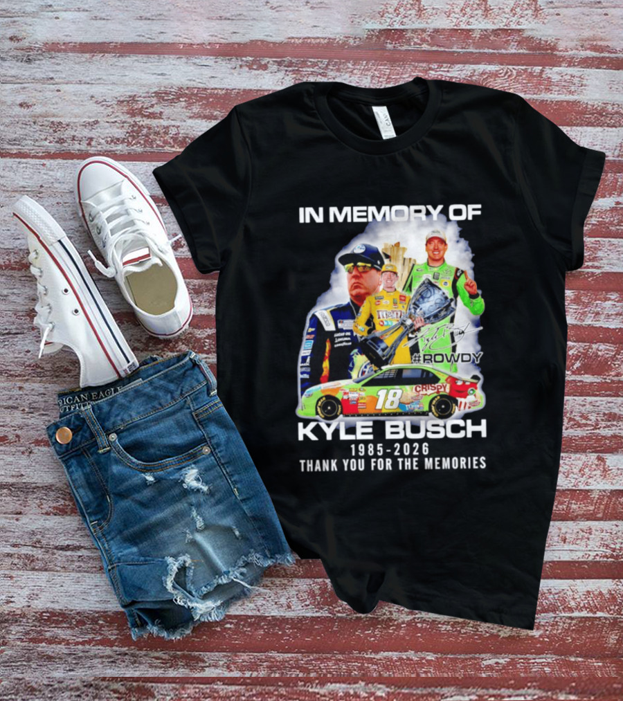In Memory Of Kyle Busch Rowdy NASCAR 1985 2026 #18 Crispy Racing T-Shirt