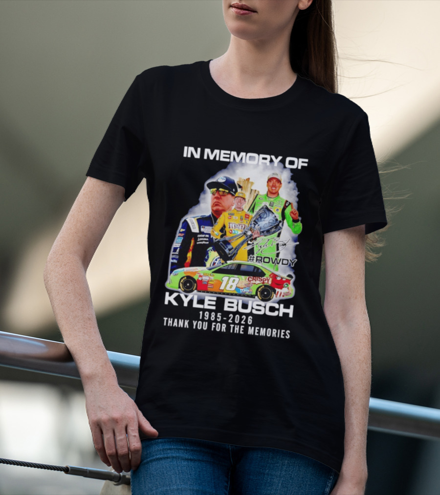 In Memory Of Kyle Busch Rowdy NASCAR 1985 2026 #18 Crispy Racing T-Shirt