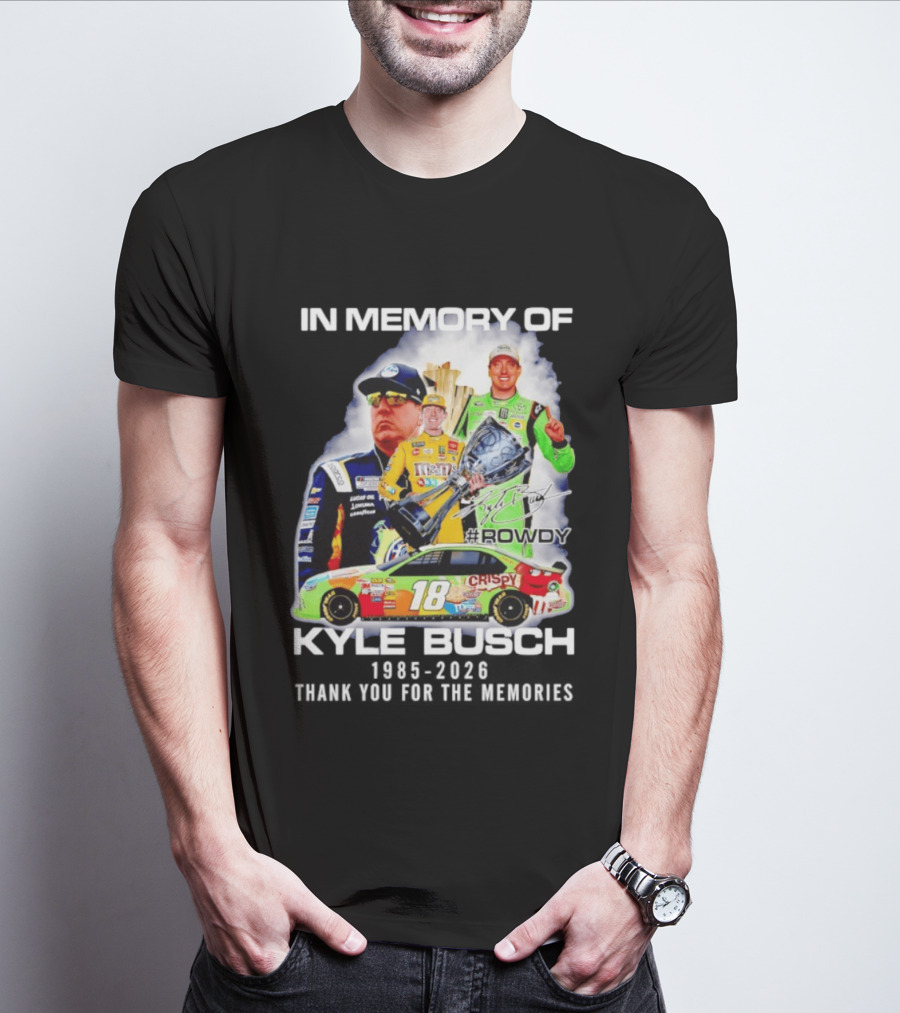 In Memory Of Kyle Busch Rowdy NASCAR 1985 2026 #18 Crispy Racing T-Shirt