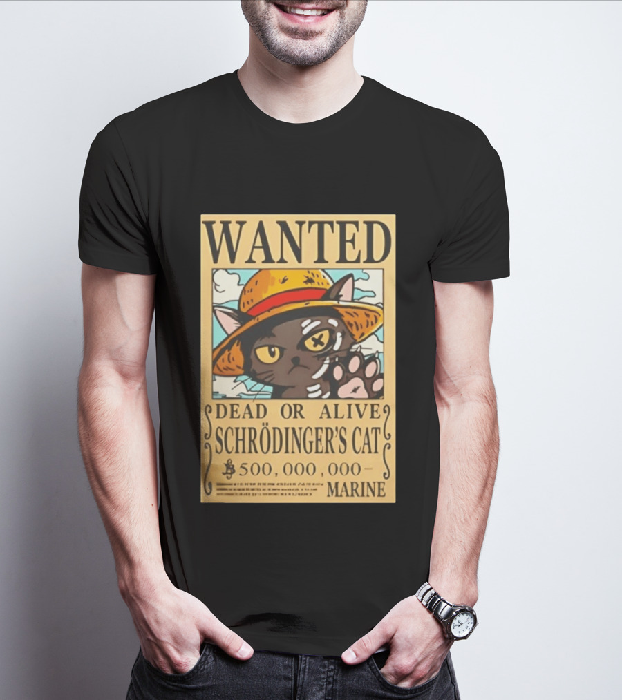 Wanted Dead Or Alive Schrödinger's Cat 500000000 Marine One Piece Hat Kitty T-Shirt