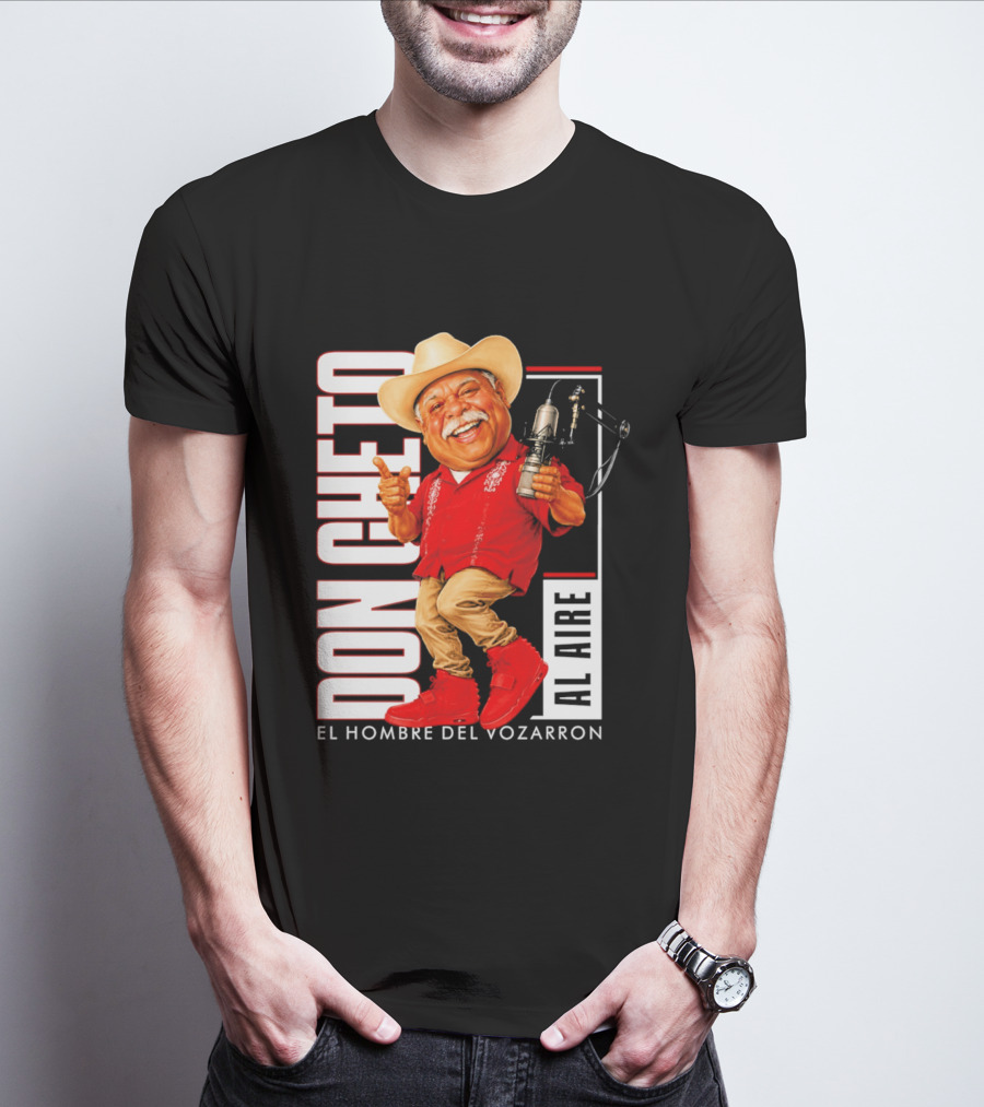 Don Cheto Al Aire El Hombre Del Vozarron Character Image T-Shirt
