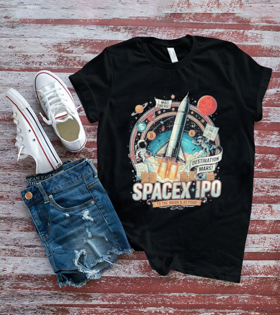 SpaceX IPO Rocket Launch To The Moon And Beyond Destination Mars Astronaut Adventure I Was There T-Shirt