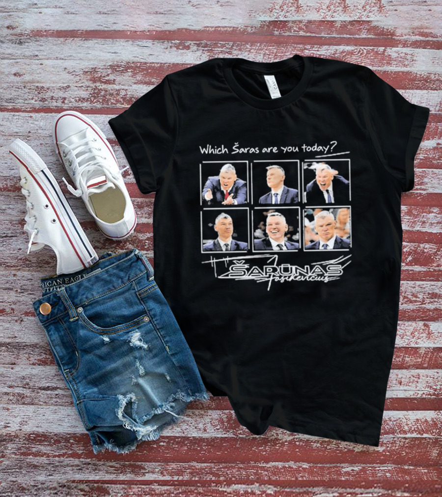 Which Šaras Are You Today Šarūnas Basketball Coach Expressions T-Shirt