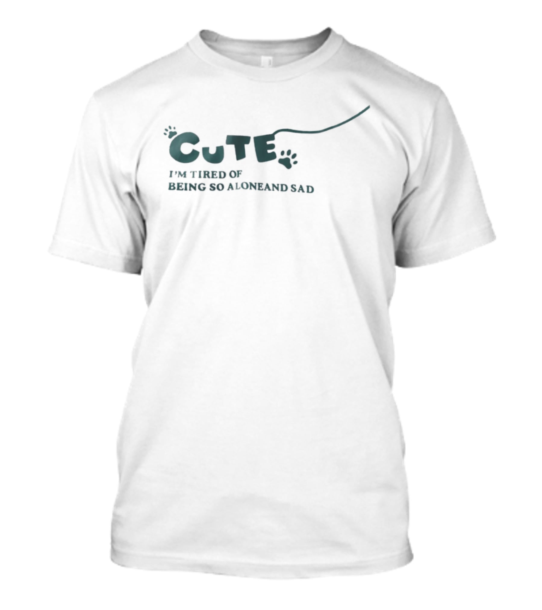 Cute I'm Tired Of Being So Alone And Sad Paw Prints T-Shirt