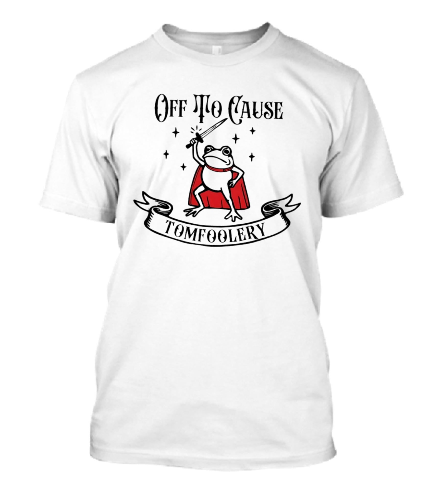 Off To Cause Tomfoolery Frog With Red Cape And Sword T-Shirt