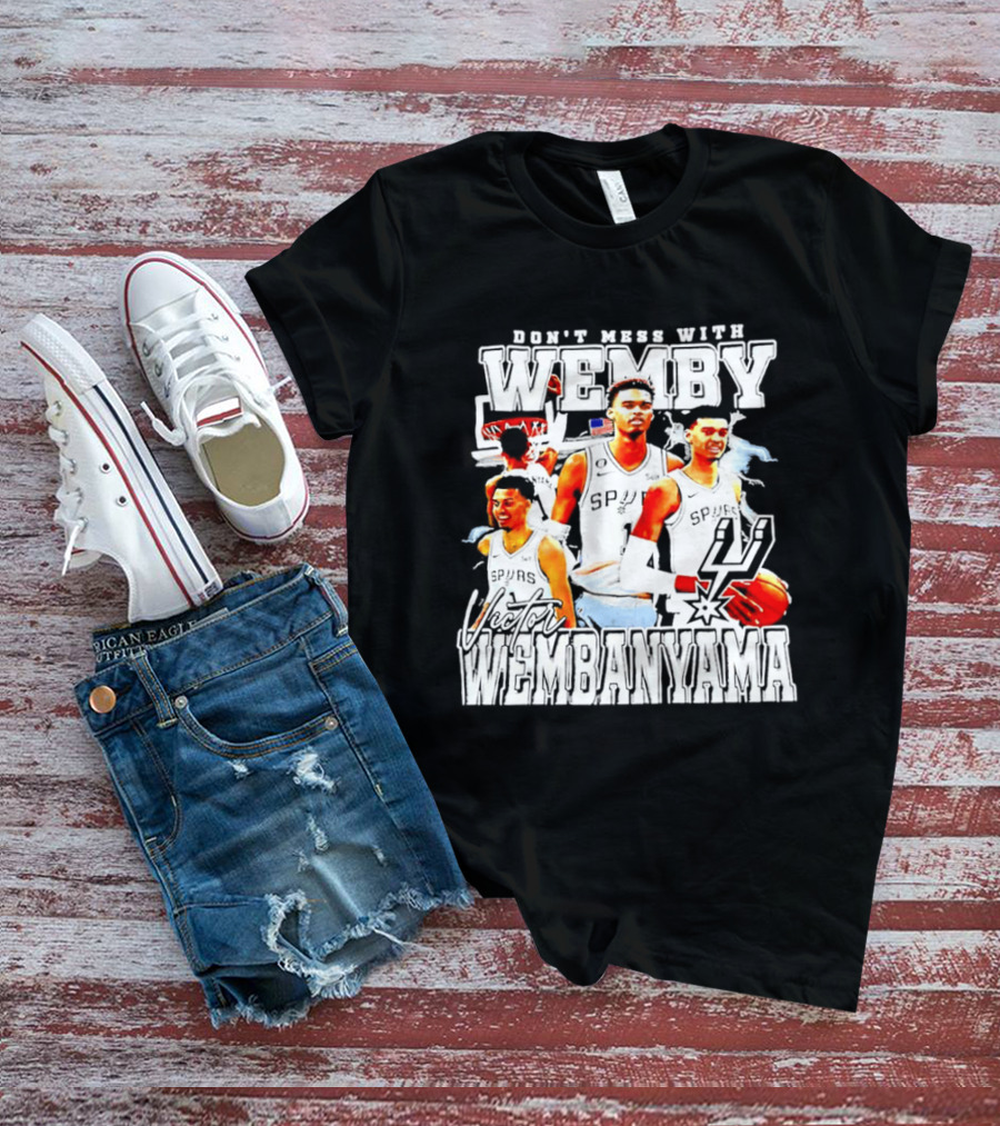 Don't Mess With Wemby Victor Wembanyama San Antonio Spurs T-Shirt