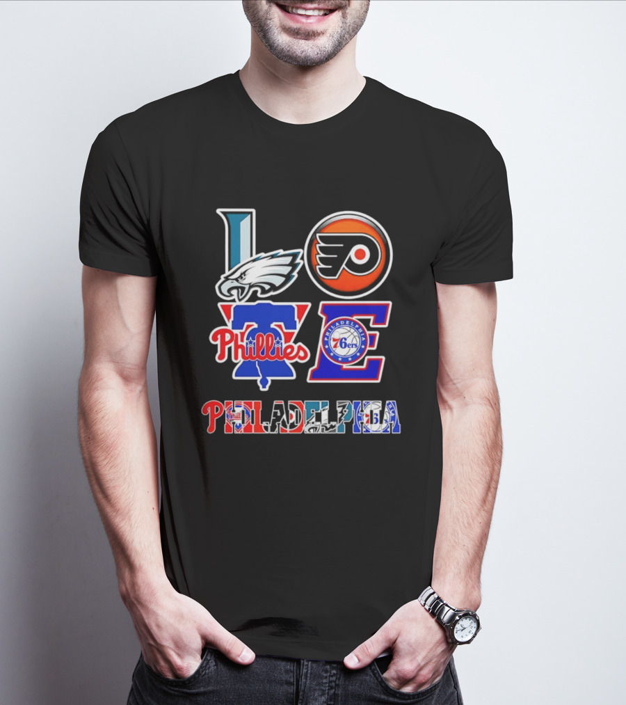 Philadelphia Eagles Flyers Phillies 76ers Love Philadelphia T-Shirt