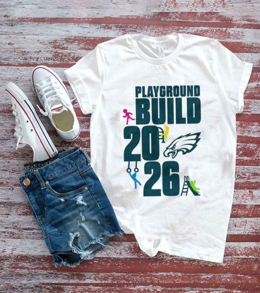 Playground Build 2026 Eagles Team Event With Kids Playing T-Shirt