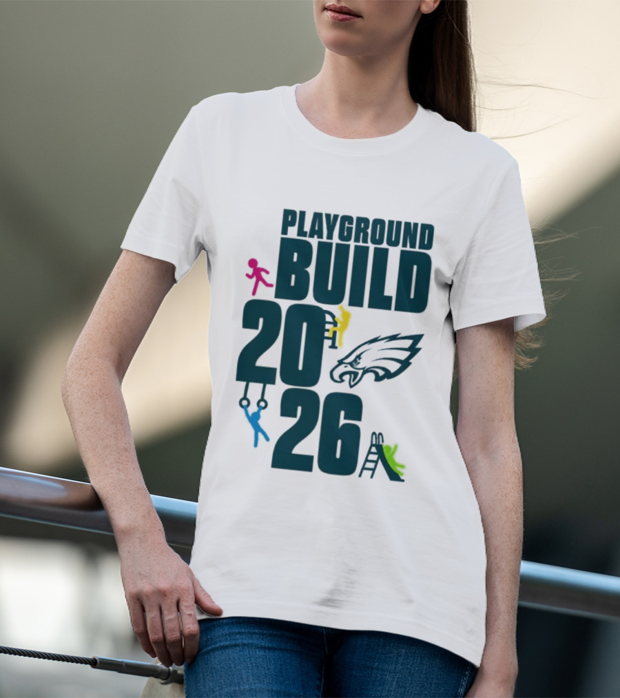 Playground Build 2026 Eagles Team Event With Kids Playing T-Shirt