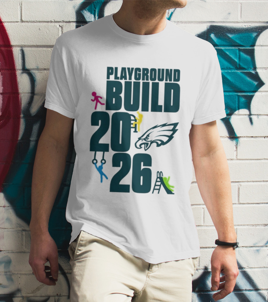 Playground Build 2026 Eagles Team Event With Kids Playing T-Shirt