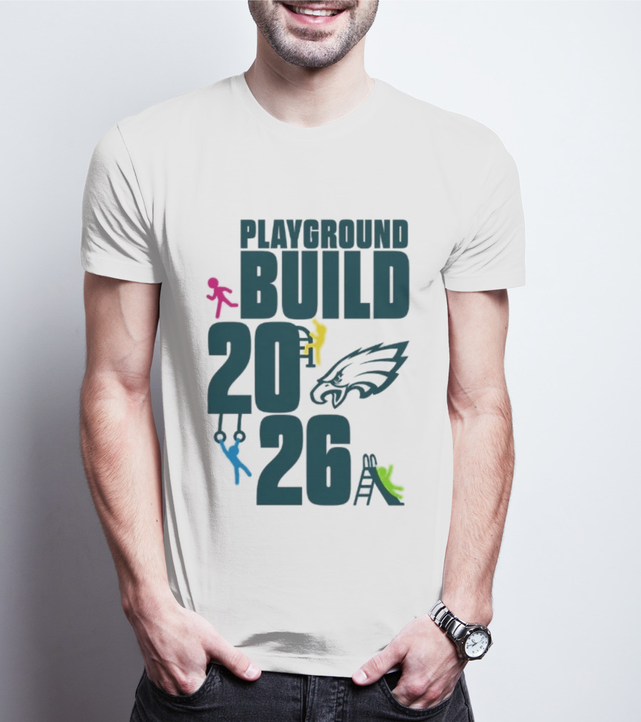 Playground Build 2026 Eagles Team Event With Kids Playing T-Shirt
