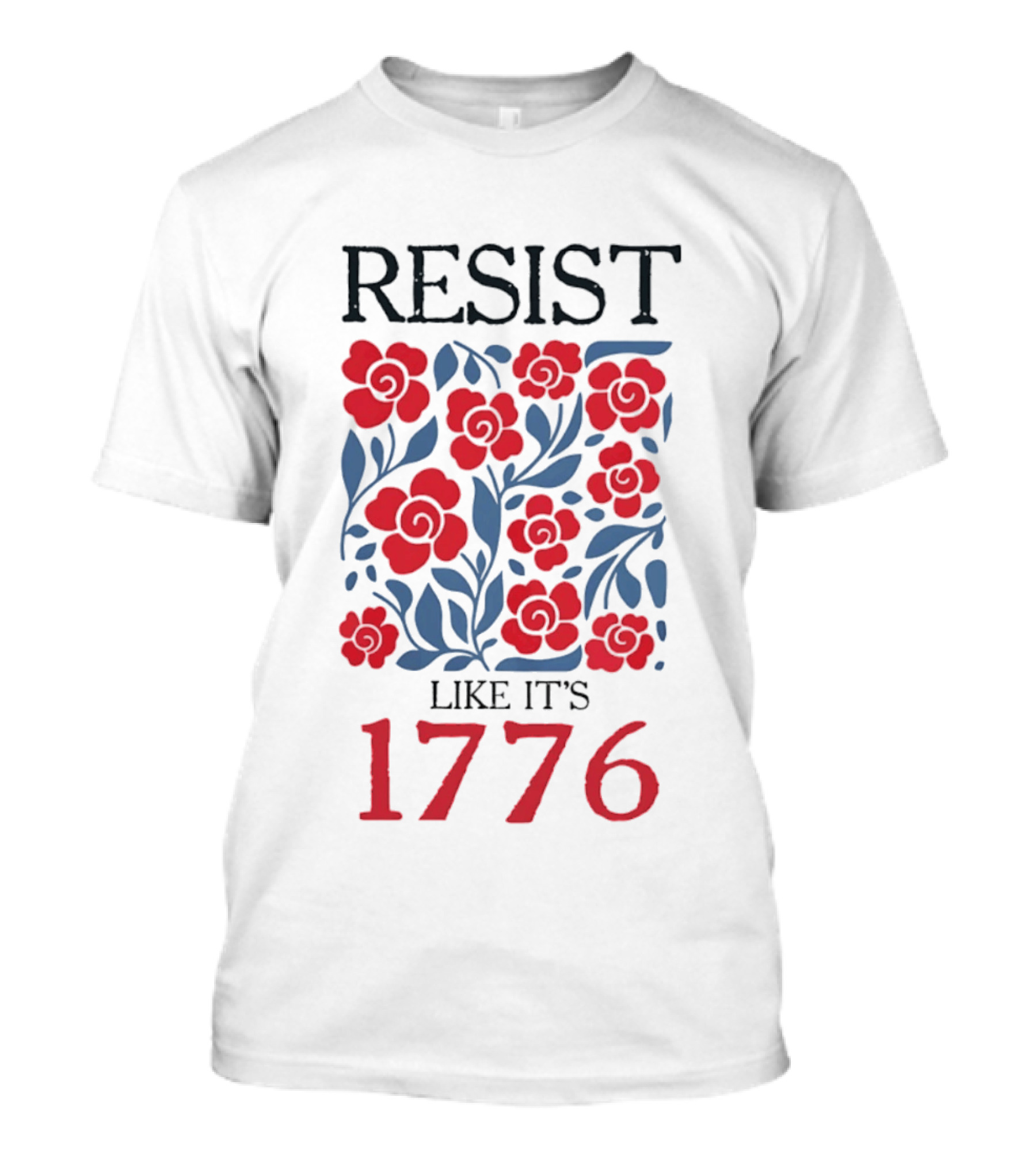 Resist Like It's 1776 Red Flowers T-Shirt