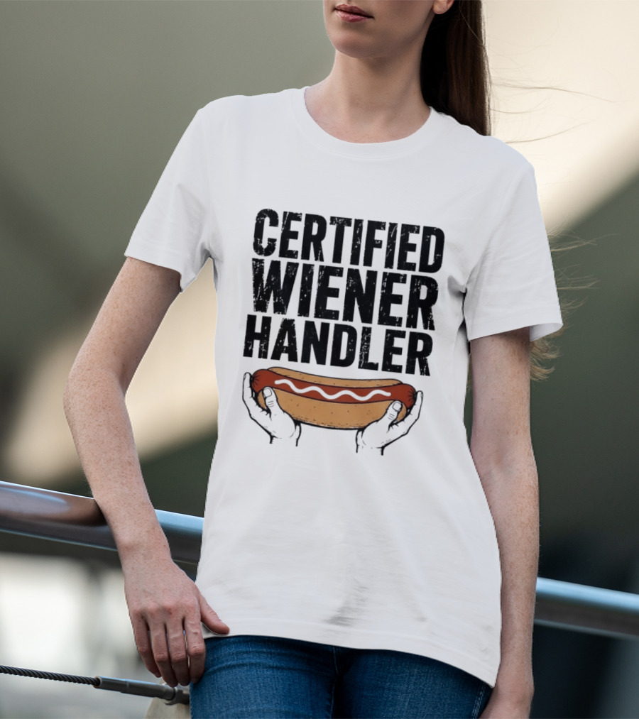 Certified Wiener Handler Funny Hot Dog Humor T-Shirt