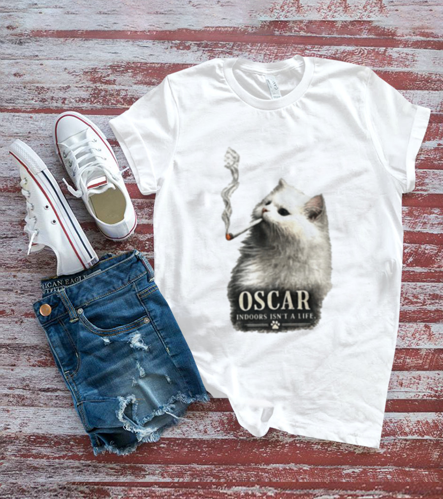 Oscar Indoors Isn't A Life Cat Smoking Cigarette T-Shirt