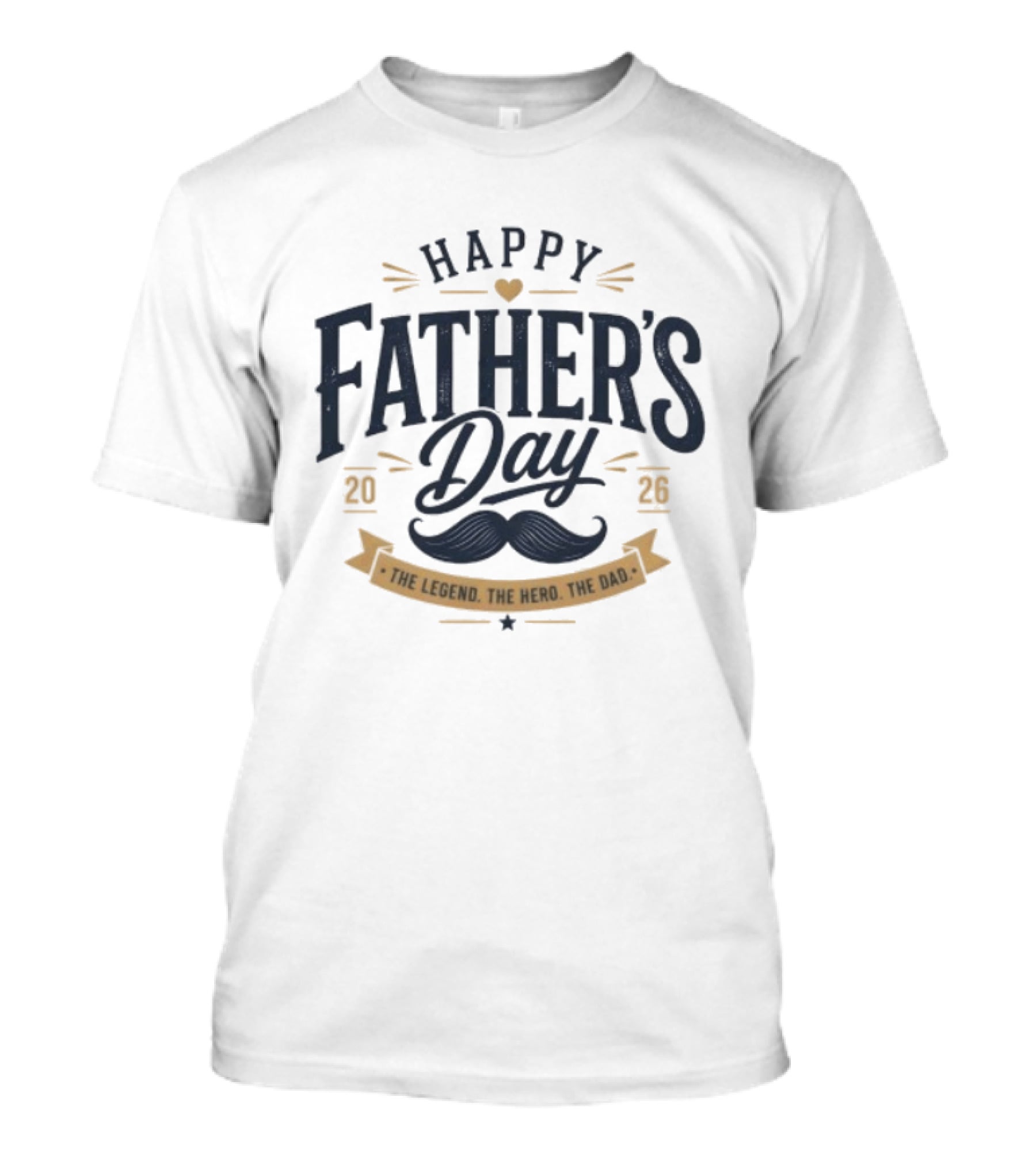 Happy Father's Day 2026 The Legend The Hero The Dad T-Shirt