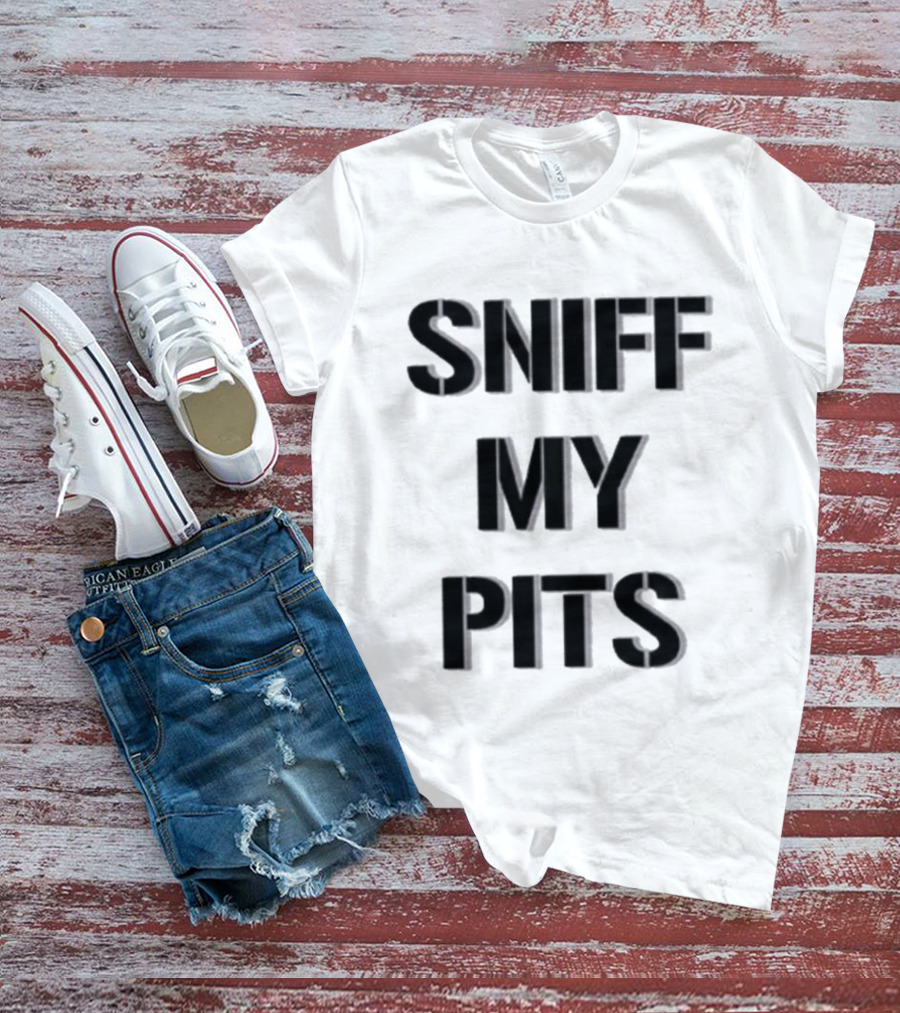 Sniff My Pits Novelty Casual Fun T-Shirt