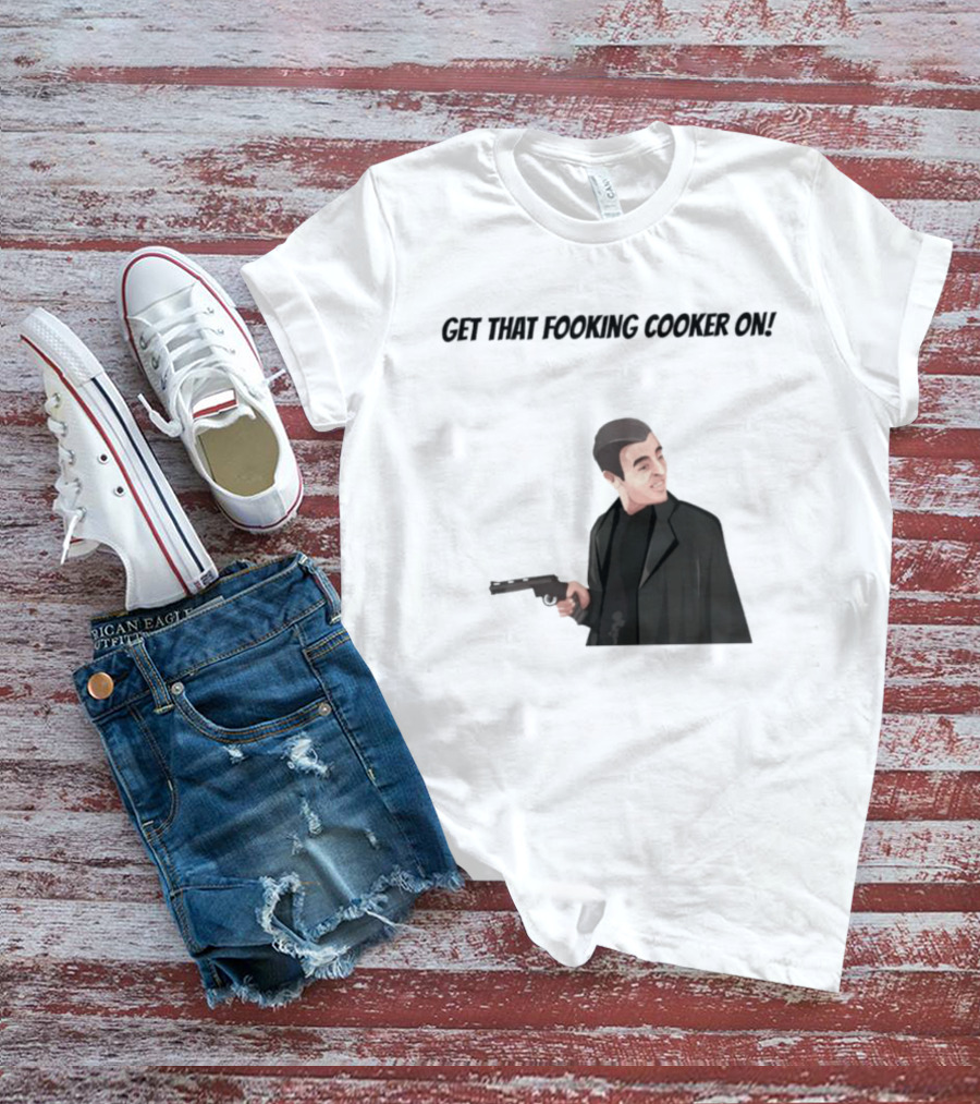 Max And Paddy Get That Fooking Cooker On Tony Soprano T-Shirt