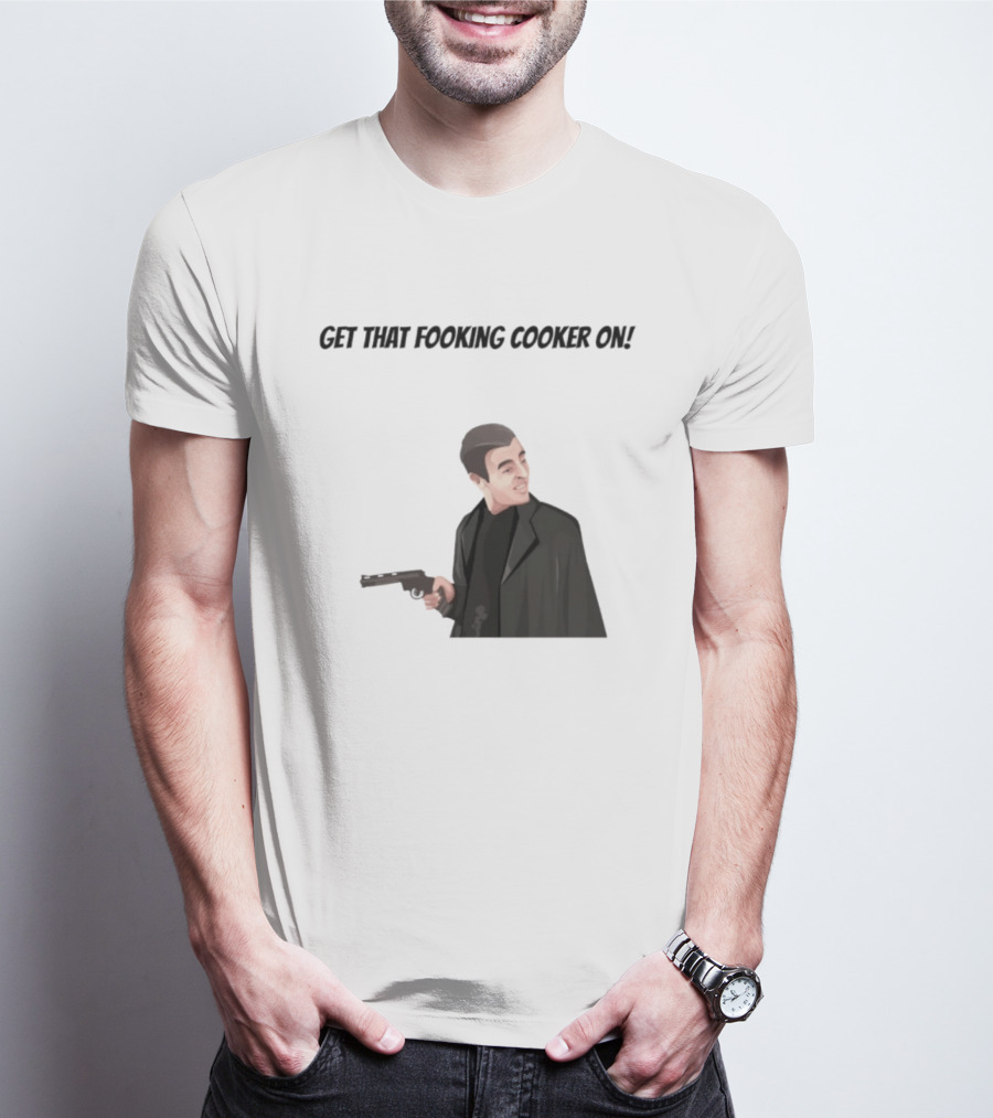 Max And Paddy Get That Fooking Cooker On Tony Soprano T-Shirt