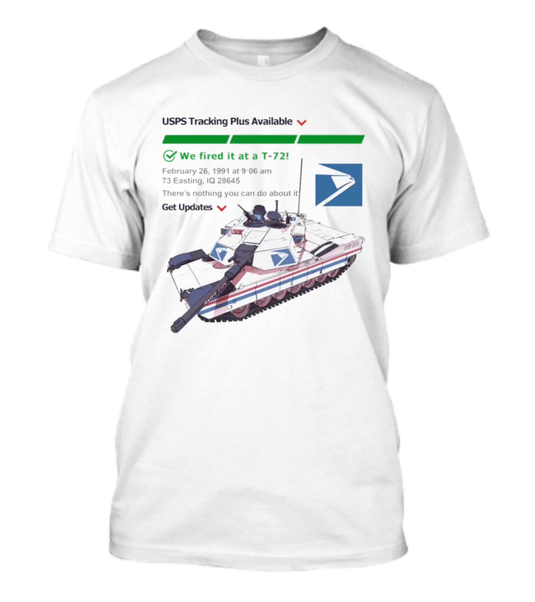 USPS Tracking Plus Available We Fired It At A T72 February 26 1991 Iraq 73 Easting 26436 Get Updates T-Shirt