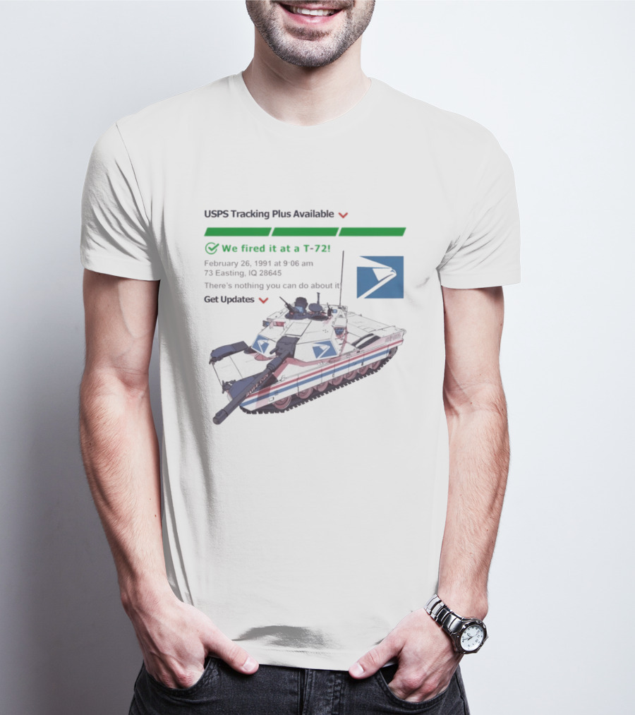 USPS Tracking Plus Available We Fired It At A T72 February 26 1991 Iraq 73 Easting 26436 Get Updates T-Shirt