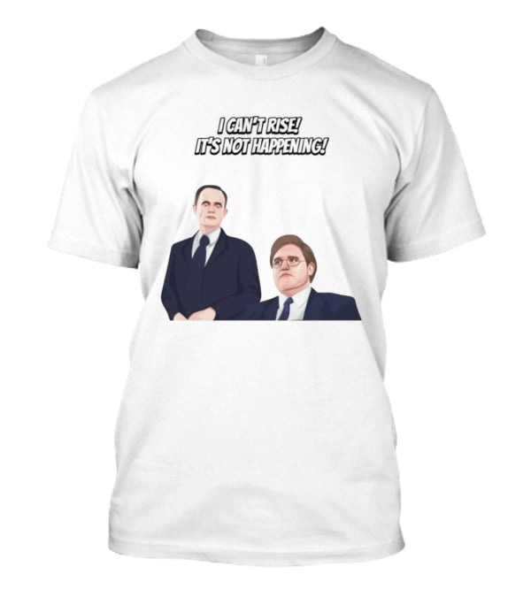Max And Paddy I Cant Rise Its Not Happening T-Shirt