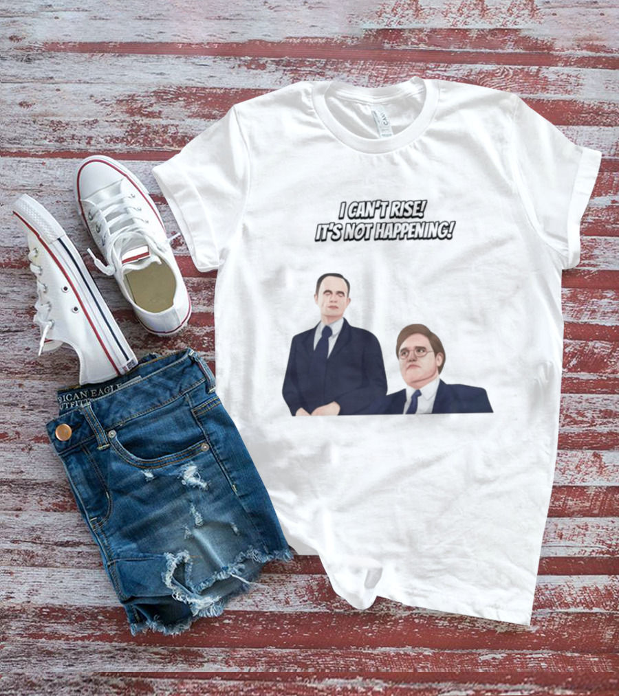 Max And Paddy I Cant Rise Its Not Happening T-Shirt
