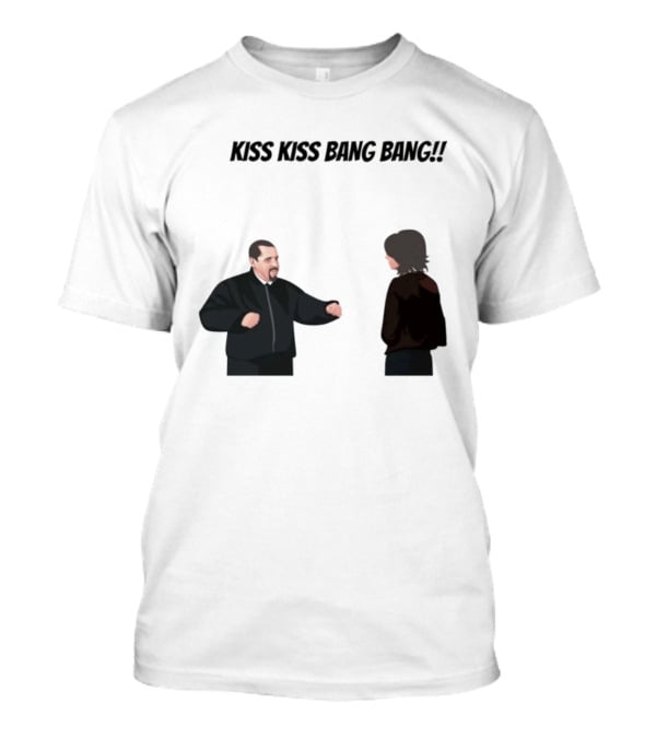 Kiss Kiss Bang Bang Bobby Bacala And Tony Soprano HBO Series T-Shirt