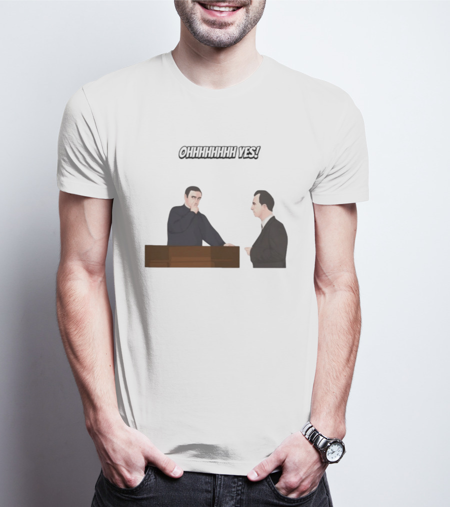 Max And Paddy Ohhhhhhhhh Yes Comedy Scene T-Shirt