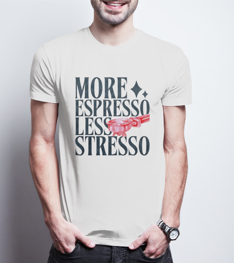 More Espresso Less Stresso Coffee Portafilter Fun T-Shirt
