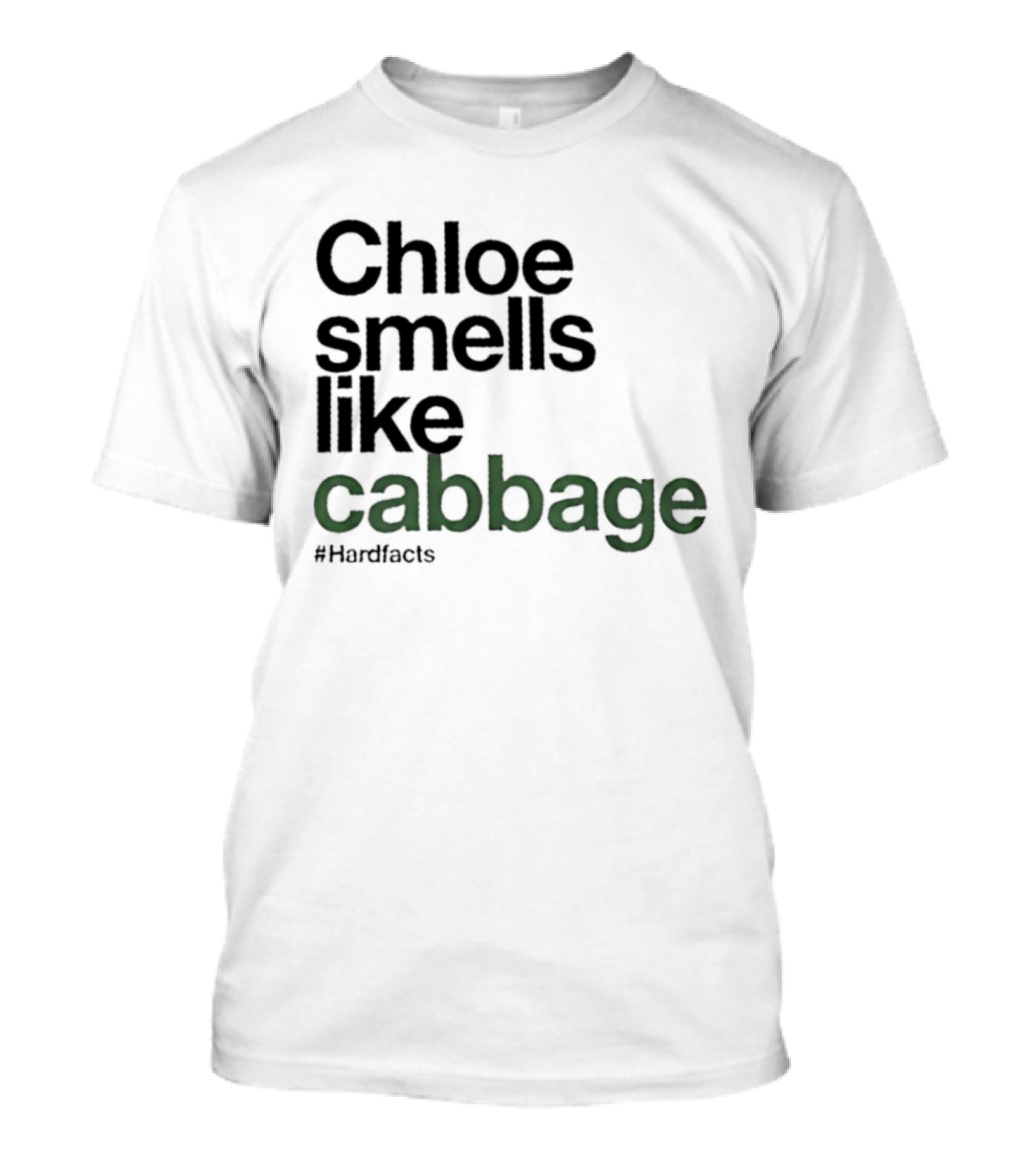 Chloe Smells Like Cabbage Hardfacts T-Shirt