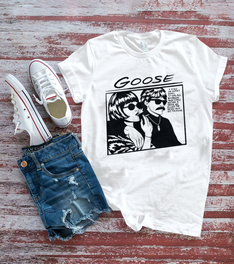 Goose I Stole My Sister's Doses Boundless Simple Week T-Shirt