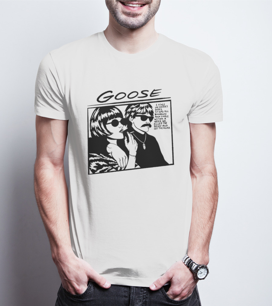 Goose I Stole My Sister's Doses Boundless Simple Week T-Shirt
