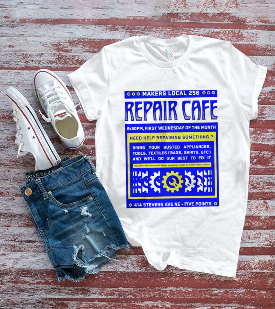 Makers Local 256 Repair Cafe Need Help Repairing Something Wrench T-Shirt