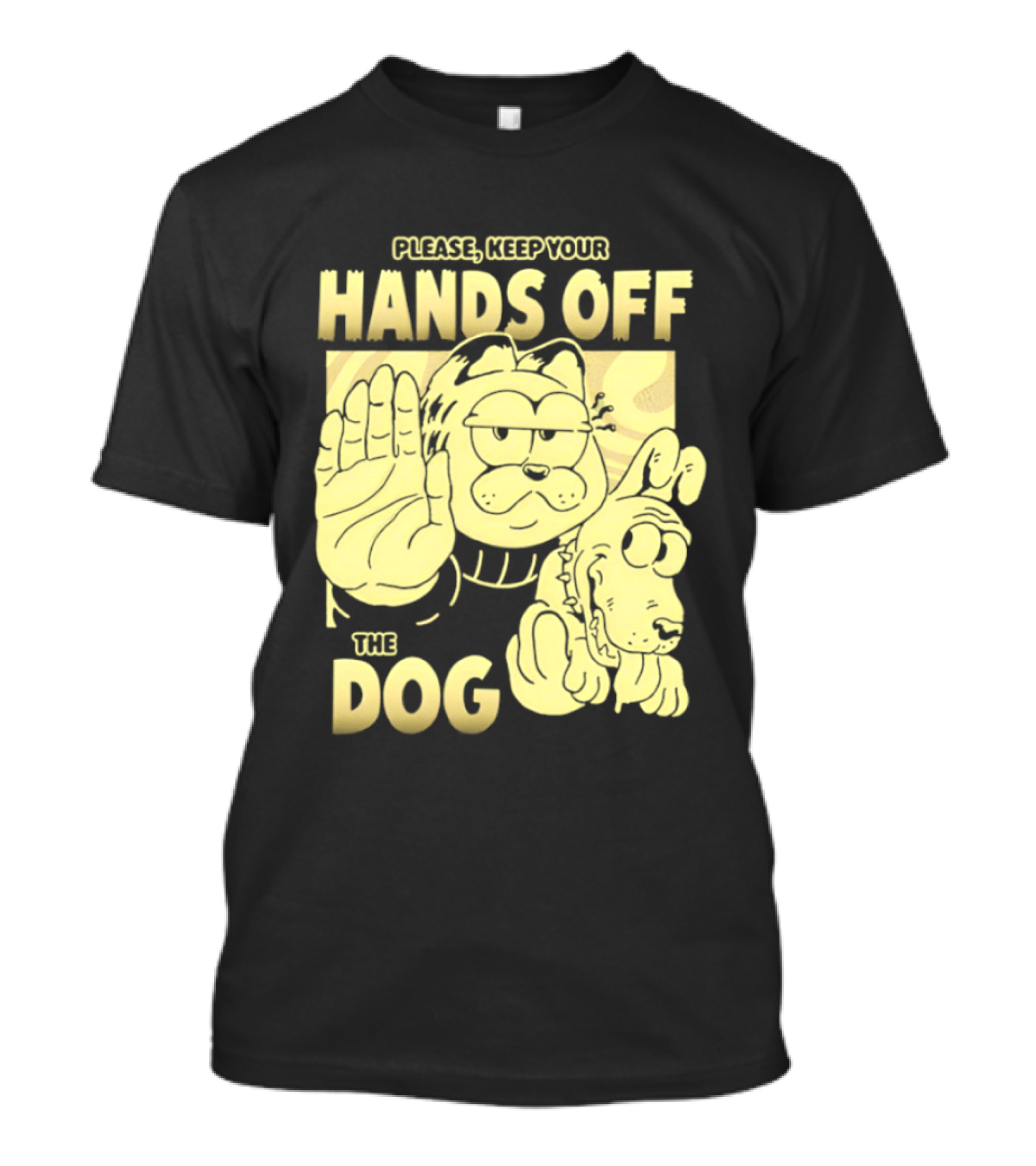 Please Keep Your Hands Off The Dog Odie T-Shirt