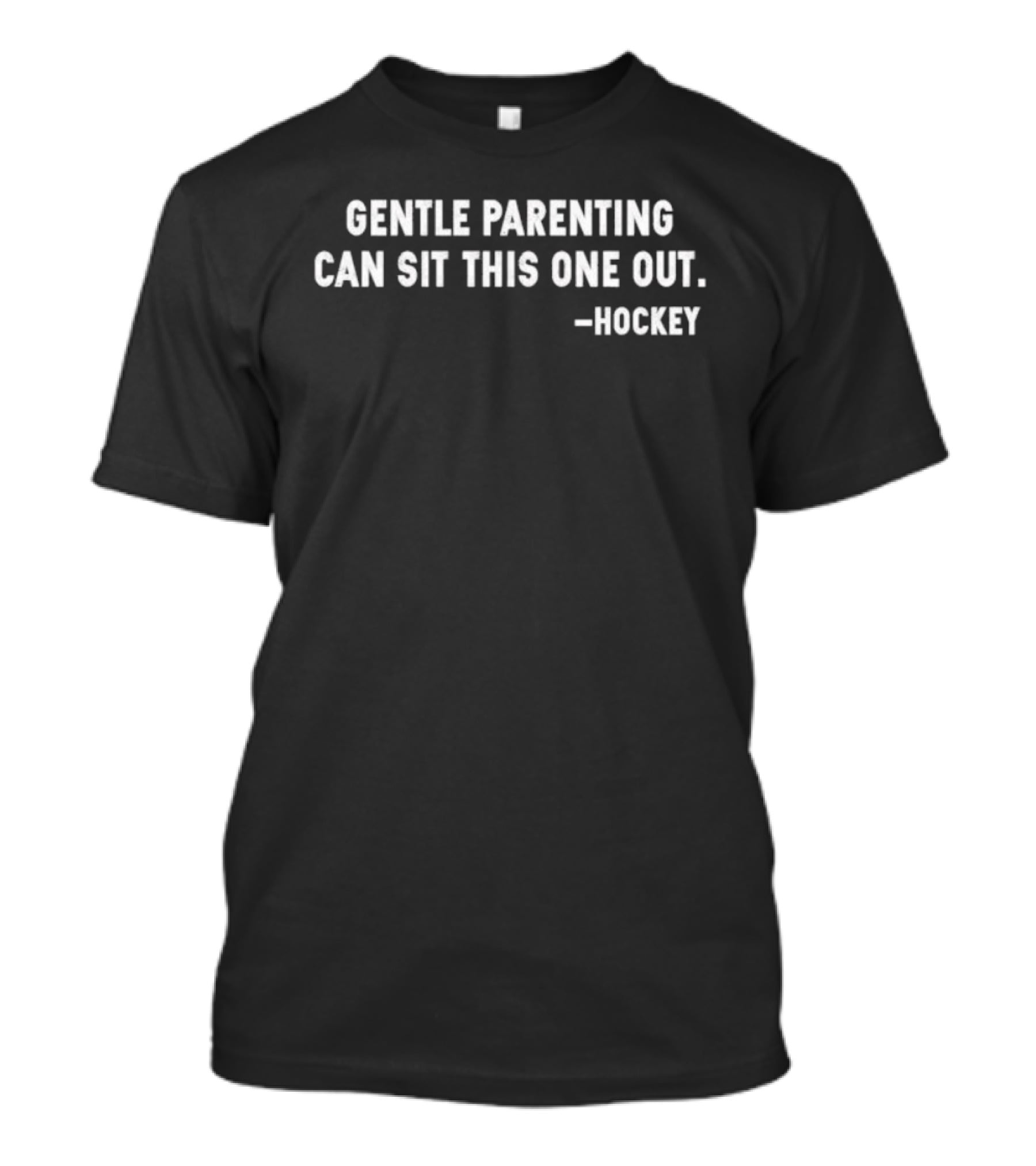 Gentle Parenting Can Sit This One Out Hockey T-Shirt