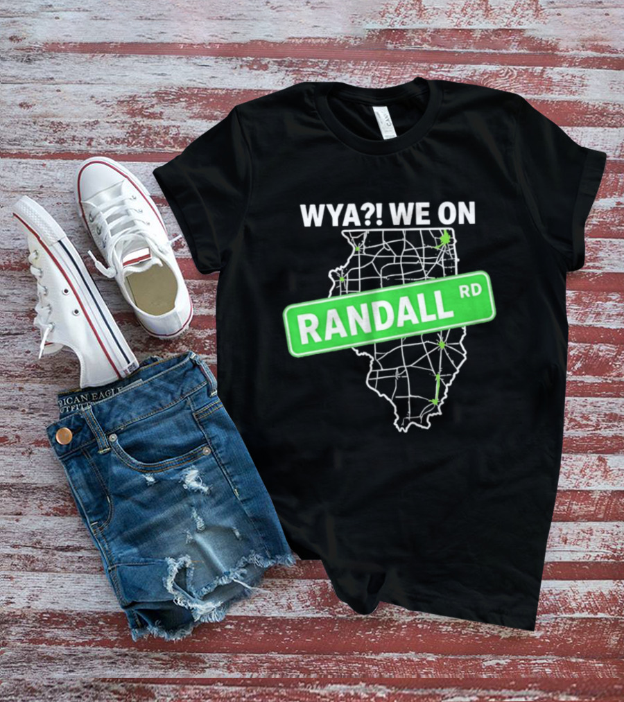WYA We On Randall RD Map Illinois Roads T-Shirt