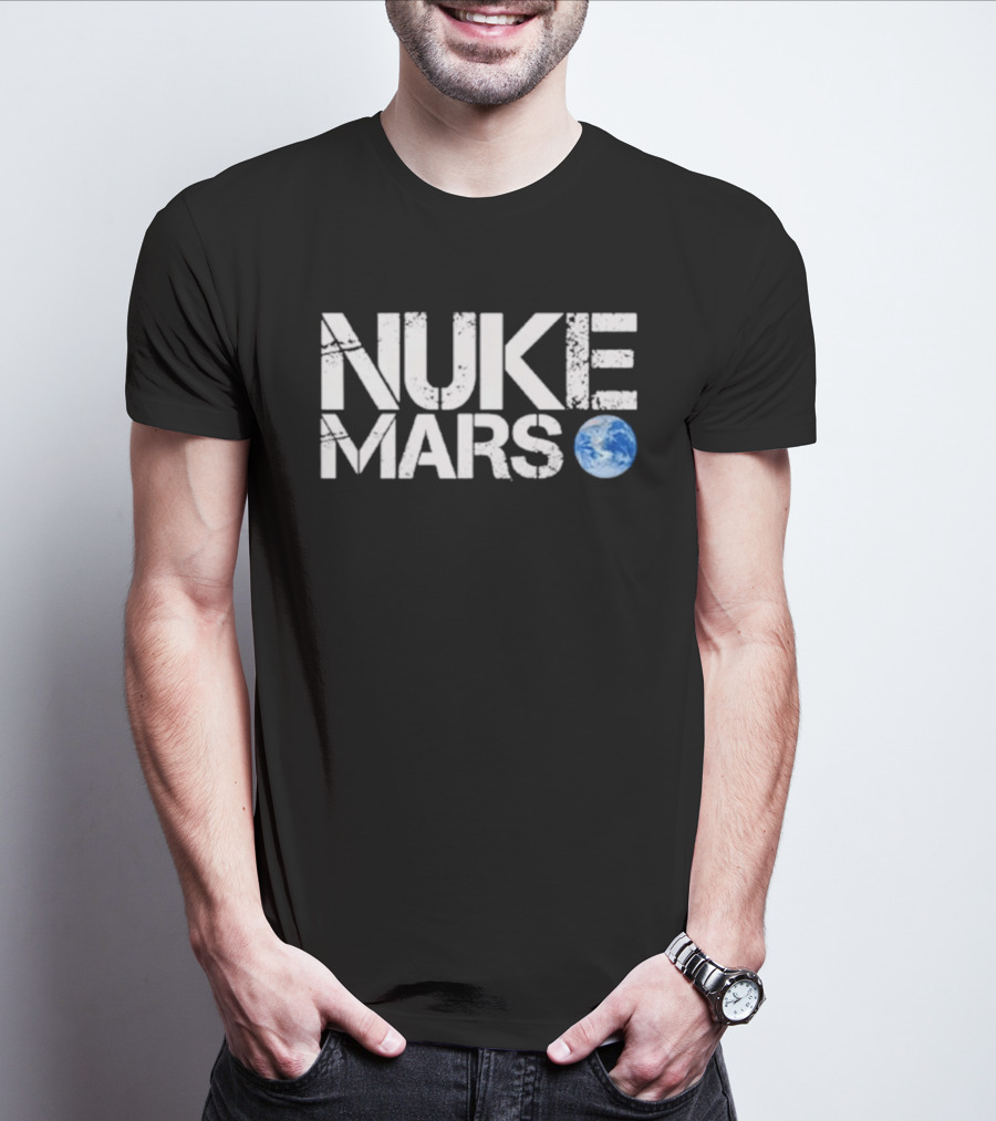 Nuke Mars Earth T-Shirt