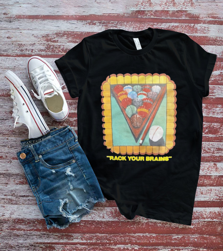 Rack Your Brains Pool Billiards Pun With Brain Balls T-Shirt