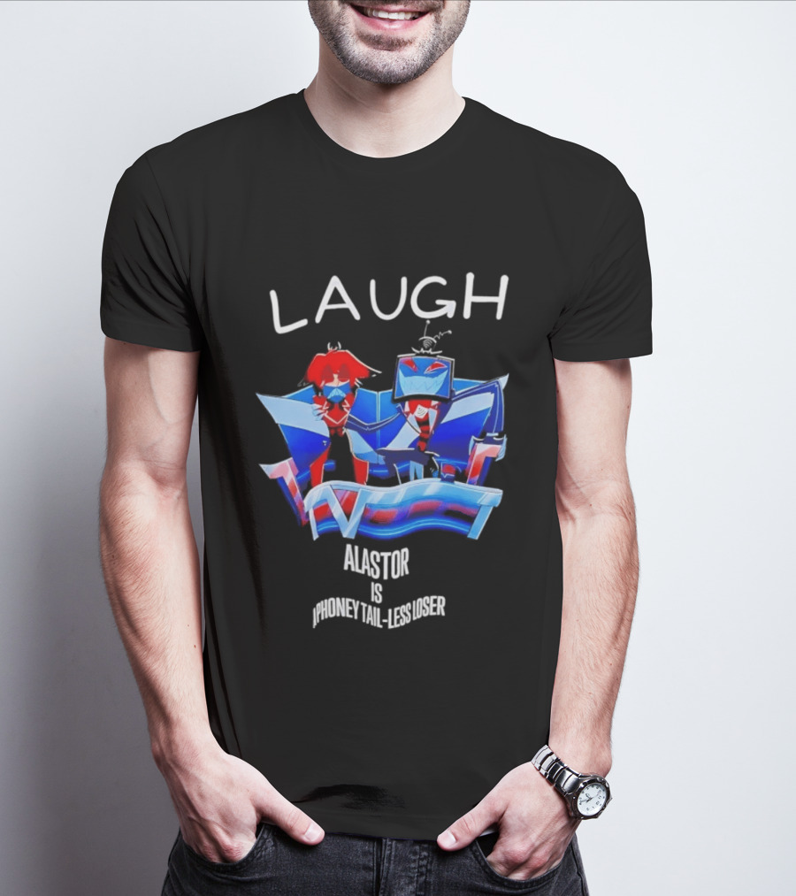 Laugh Vox And Alastor Hazbin Hotel Alastor Is Phoney Tail Less Loser T-Shirt
