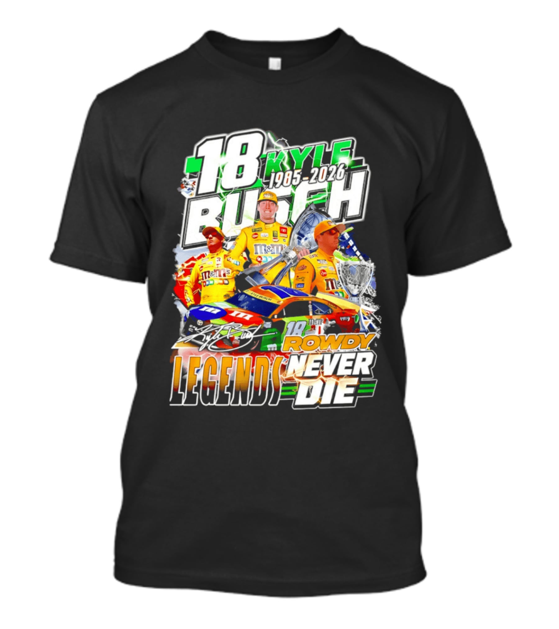 Kyle Busch Rowdy Legends Never Die 18 M&M's Racing 1985 2026 T-Shirt