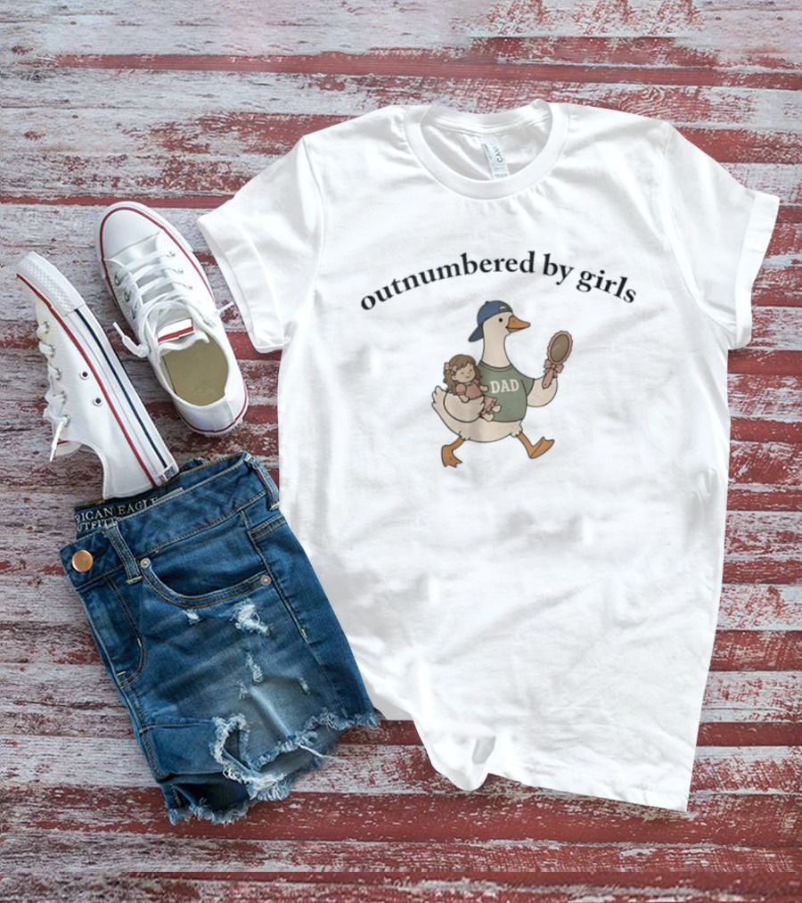 Goose Dad Outnumbered By Girls Humorous Family T-Shirt