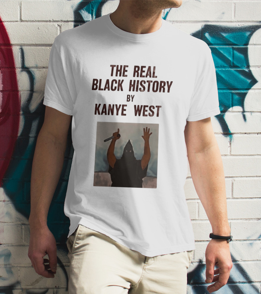 The Real Black History By Kanye West Mic Hands Up T-Shirt