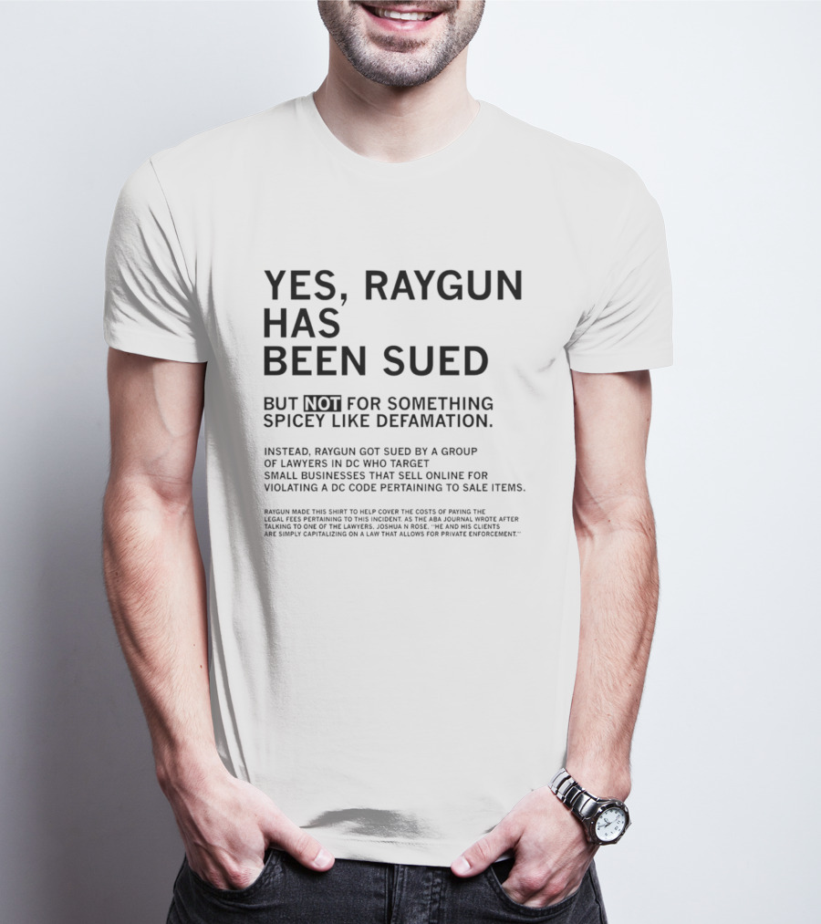 Yes Raygun Has Been Sued Not For Something Spicey Like Defamation Violating DC Code Sale Items T-Shirt