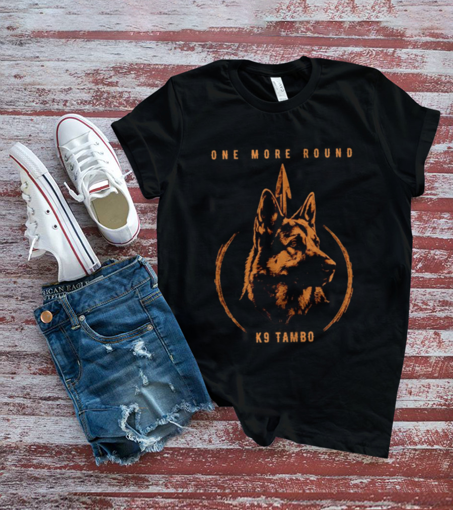 One More Round German Shepherd K9 Tactical Tambo T-Shirt