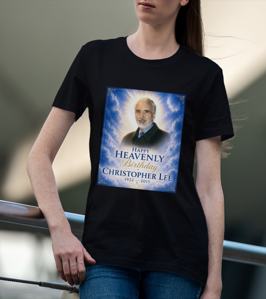 Happy Heavenly Birthday Christopher Lee 1922 2015 T-Shirt