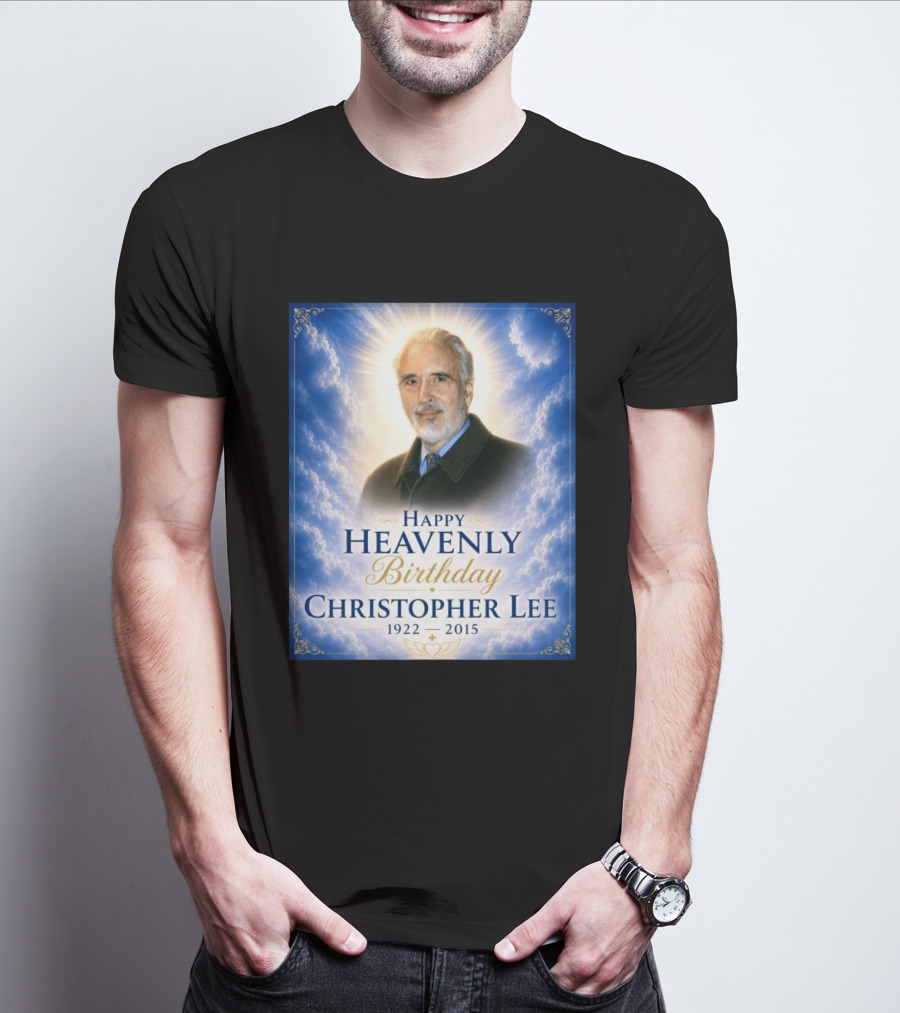 Happy Heavenly Birthday Christopher Lee 1922 2015 T-Shirt