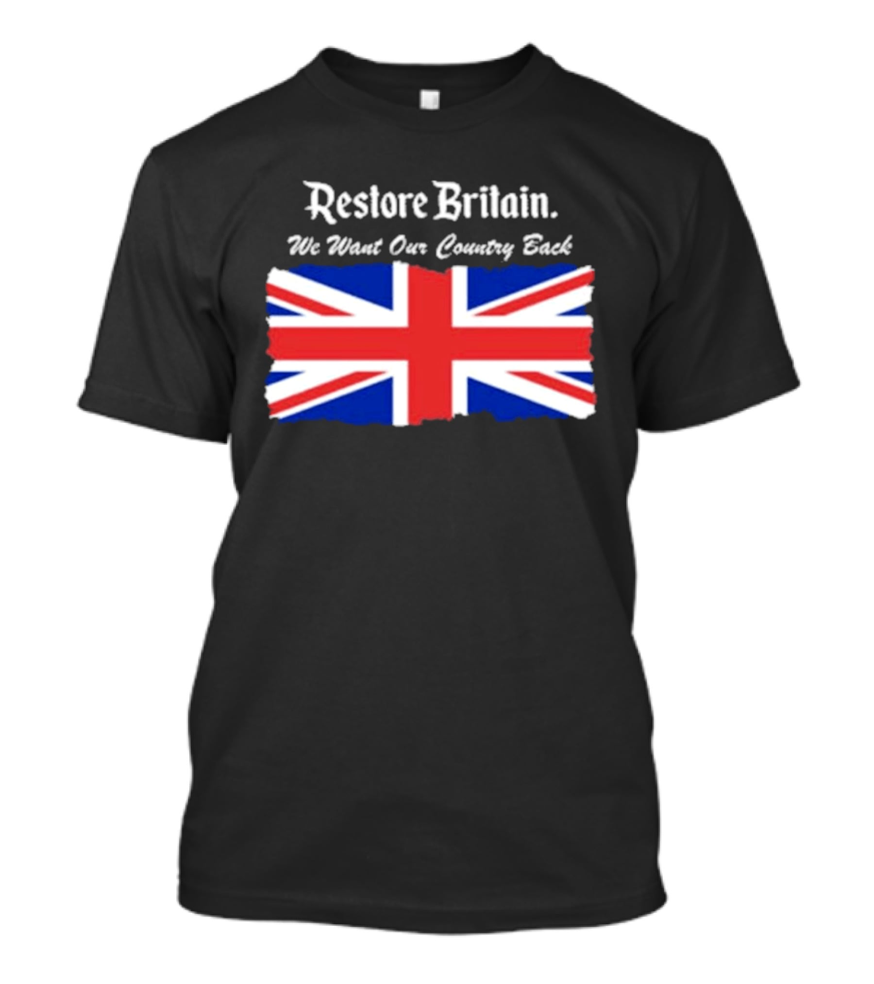 Patriotic Restore Britain We Want Our Country Back Union Jack T-Shirt
