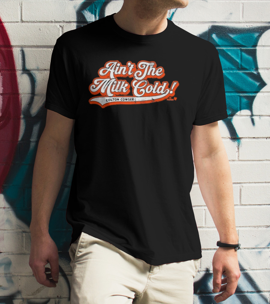 Colton Cowser Ain't The Milk Cold Vintage Lettering T-Shirt