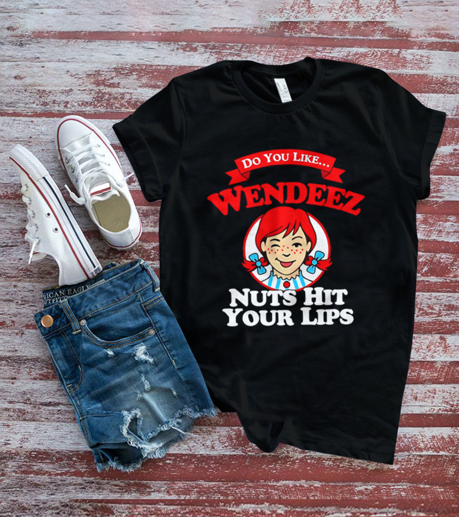 Do You Like Wendeez Nuts Hit Your Lips Retro Humor T-Shirt