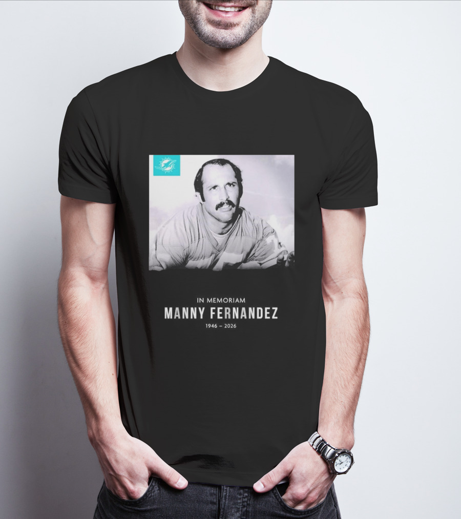 In Memoriam Manny Fernandez 1946 2026 T-Shirt
